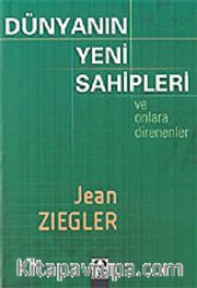 Dünyanın Yeni Sahipleri ve Onlara Direnenler