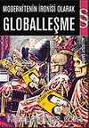 Modernitenin İronisi Olarak Globalleşme