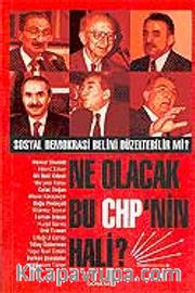 Ne Olacak Bu CHP'nin Hali?