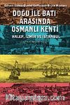 Doğu ile Batı Arasında Osmanlı Kenti Halep-İzmir-İstanbul