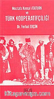 Mustafa Kemal Atatürk ve Türk Kooperatifçiliği