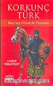 Korkunç Türk / Batı'nın Gözüyle Osmanlı