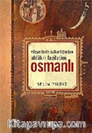 Vilayetler Sultanlığından Faziletlerin Sultanlığına Osmanlı