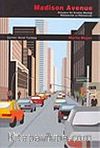 Madison Avenue / Dünyanın En Sıradışı Mesleği Reklamcılık ve Reklamcılar
