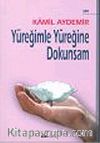 Yüreğimle Yüreğine Dokunsam