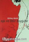 Aşk ve Öbür Duygular