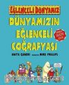 Dünyamızın Eğlenceli Coğrafyası / Eğlenceli Dünyamız
