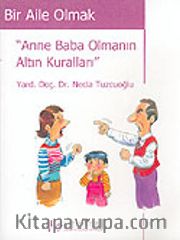 Bir Aile Olmak / Anne Baba Olmanın Altın Kuralları