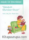 Ailede Dil Etkinlikleri / Çocuğum Okuryazar Oluyor
