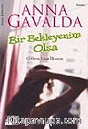Bir Bekleyenim Olsa