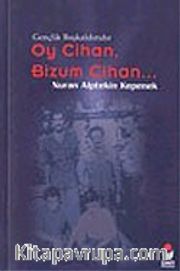 Oy Cihan, Bizum Cihan...