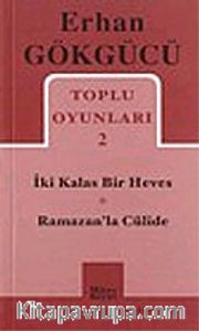 Toplu Oyunları 2 / İki Kalas Bir Heves - Ramazan'la Cülide