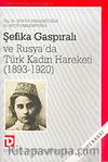 Şefika Gaspiralı ve Rusya'da Türk Kadın Hareketi (1893-1920)