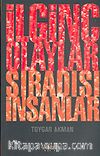 İlginç Olaylar Sıradışı İnsanlar
