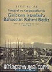 Girit'ten İstanbul'a Bahaettin Rahmi Bediz : Fotoğraf ve Kartpostallarıyla