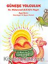 Ciltli / Güneşe Yolculuk: Hz. Muhammed'in Hayatı