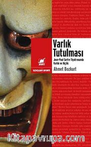 Varlık Tutulması <br /> Sartre Tiyatrosunda Varlık ve Hiçlik