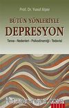 Bütün Yönleriyle Depresyon & Tanısı-Nedenleri-Psikodinamiği-Tedavisi