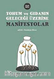 Tohum ve Gıdanın Geleceği Üzerine Manifestolar
