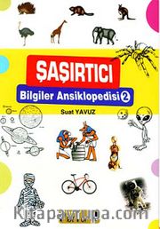 Şaşırtıcı Bilgiler Ansiklopedisi 2