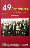 49'lar Davası / Bir Garip Ülkenin İdamlık Kürtleri