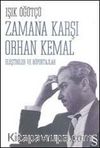 Zamana Karşı Orhan Kemal & Eleştiriler ve Röportajlar