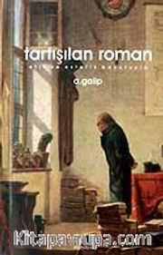 Tartışılan Roman / Etik ve Estetik Boyutuyla