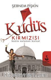 Kudüs Kırmızısı <br /> Kanla Sulanan Kutsal