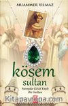 Kösem Sultan & Sarayda Gözü Yaşlı Bir Sultan
