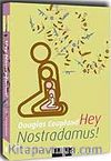 Hey Nostradamus!