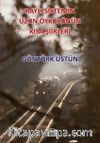 Raylı Sistemin Uzun Öyküsünün Kısa Şiirleri 