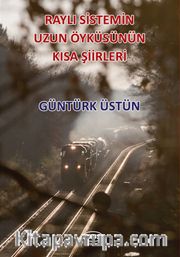 Raylı Sistemin Uzun Öyküsünün Kısa Şiirleri 
