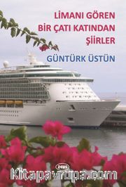 Limanı Gören Bir Çatı Katından Şiirler