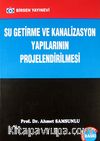 Su Getirme ve Kanalizasyon Yapılarının Projelendirilmesi