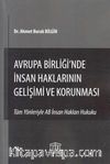 Avrupa Birliği'nde İnsan Haklarının Gelişimi ve Korunması & Tüm Yönleriyle AB İnsan Hakları Hukuku