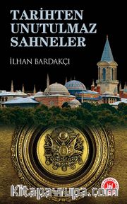 Tarihten Unutulmaz Sahneler