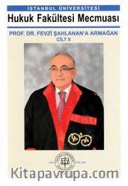 Hukuk Fakültesi Mecmuası Prof. Dr. Fevzi Şahlanan'a Armağan (2 Cilt Takım)