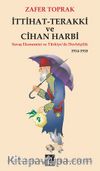 İttihat-Terakki ve Cihan Harbi & Savaş Ekonomisi ve Türkiye’de Devletçilik 1914-1918
