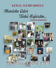 Mandolin Çalar Şarkı Söylerdim <br /> Yaşanan Gerçekler 