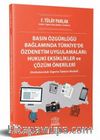 Basın Özgürlüğü Bağlamında Türkiye'de Özdenetim Uygulamaları : Hukuki Eksiklikler ve Çözüm Önerileri