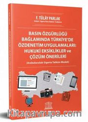 Basın Özgürlüğü Bağlamında Türkiye'de Özdenetim Uygulamaları : Hukuki Eksiklikler ve Çözüm Önerileri