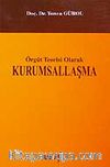 Kurumsallaşma / Örgüt Teorisi Olarak