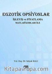 Egzotik Opsiyonlar <br /> İşleyiş ve Fiyatlama Matlab Kodları ile