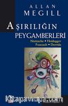 Aşırılığın Peygamberleri & Nietzsche-Heidegger-Foucault-Derrida