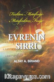 Fizikten Metafiziğe Metafizikten Fiziğe Evrenin Sırrı