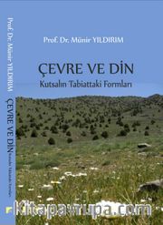 Çevre ve Din <br /> Kutsalın Tabiattaki Formları