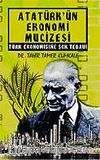 Atatürk'ün Ekonomi Mucizesi