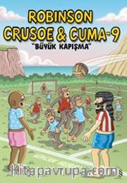 Robinson Crusoe ve Cuma 9 / Büyük Kapışma