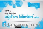 2017 KPSS Kim Korkar Eğitim Bilimlerinden Ders Notları