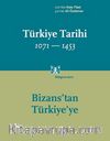 Türkiye Tarihi 1071-1453 & Bizans'tan Türkiye'ye